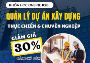 quản lý dự an xây dựng khoá k28